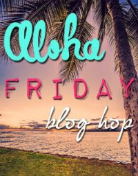 Aloha Friday Blog Hop